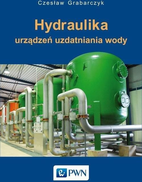 Hydraulika Urządzeń Uzdatniania Wody Czesław Grabarczyk Podręcznik Techniczny Ceny I 0695