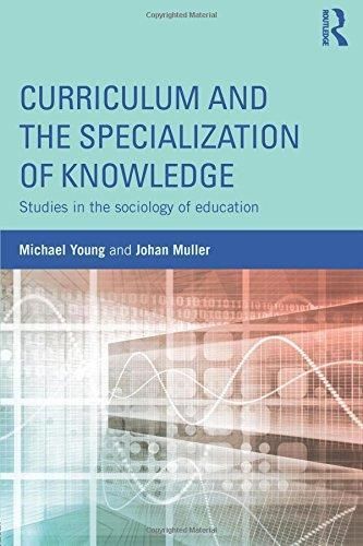 Curriculum And The Specialisation Of Knowledge - Young Michael ...