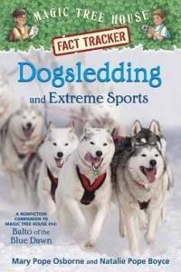 Magic Tree House Fact Tracker #34: Dogsledding And Extreme Sports - Osborne Mary Pope