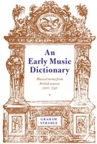 An Early Music Dictionary: Musical Terms from British Sources 1500-1740