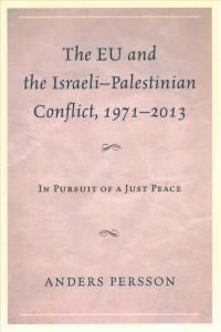 Eu And The Israeli-Palestinian Conflict 1971-2013 - Persson Anders
