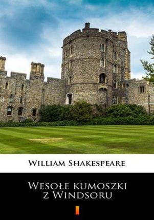 Wesołe kumoszki z Windsoru William Shakespeare