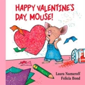 Happy Valentine'S Day, Mouse! - Numeroff Laura Joffe
