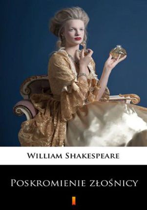 Poskromienie złośnicy William Shakespeare