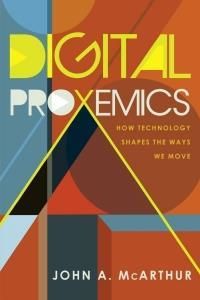 Digital Proxemics - Mcarthur John A.