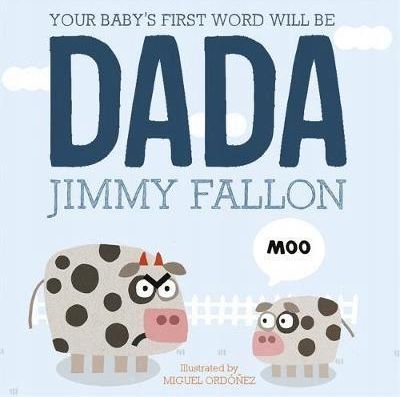 Your Baby'S First Word Will Be Dada - Fallon Jimmy
