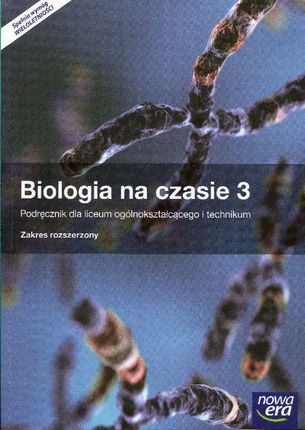Biologia na czasie 3. Podręcznik. Zakres rozszerzony