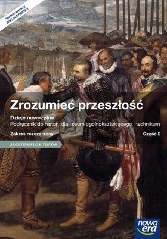 Historia Zrozumieć Przeszłość Zakres Rozszerzony Podręcznik szkolny Zrozumieć przeszłość. Historia. Podręcznik. Część 2