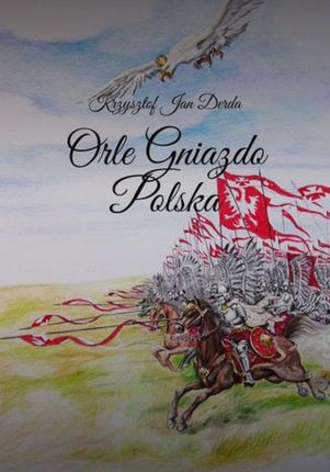 Orle Gniazdo Polska Krzysztof Jan Derda