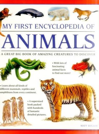 My First Encylopedia Of Animals - Bugler Matt