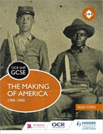 Ocr Gcse History Shp: The Making Of America 1789-1900 - Ford Alex