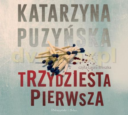 Trzydziesta pierwsza - Katarzyna Puzyńska [AUDIOBOOK]