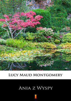 Ania z Wyspy Lucy Maud Montgomery