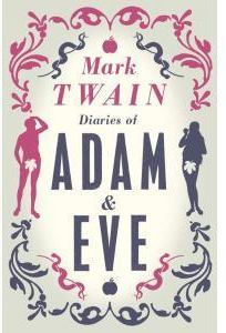 Diaries Of Adam And Eve - Twain Mark