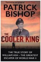 The Cooler King: The True Story of William Ash—The Greatest Escaper of  World War II