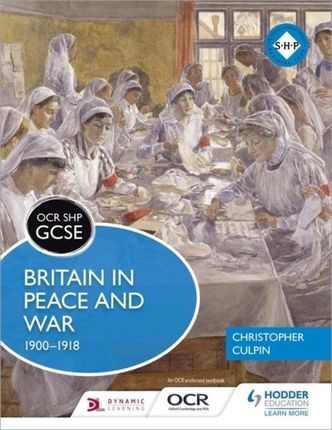 Ocr Gcse History Shp: Britain In Peace And War 1900-1918 - Culpin Christopher