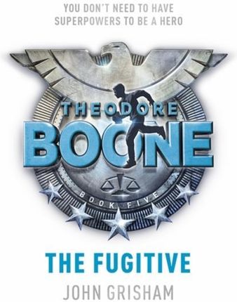 Theodore Boone: The Fugitive - Grisham John