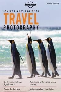 Lonely Planet'S Guide To Travel Photography - Lonely Planet