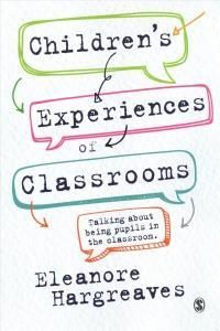 Children'S Experiences Of Classrooms - Hargreaves Eleanore