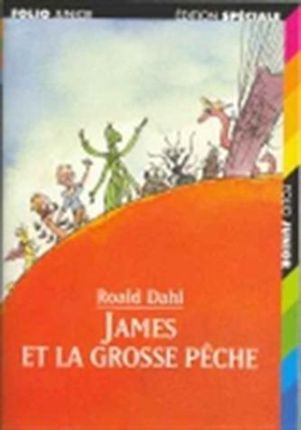 James Et La Grosse Peche - Dahl Roald