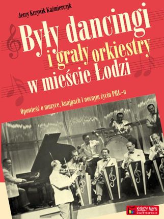 Były dancingi i grały orkiestry w mieście Łodzi