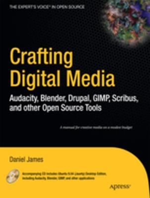 Free Software for Creative People: Building Digital Media with Blender, Gimp, Scribus, Audacity, and More