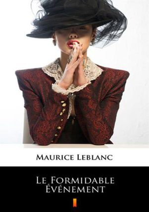 Le Formidable Evenement Maurice Leblanc