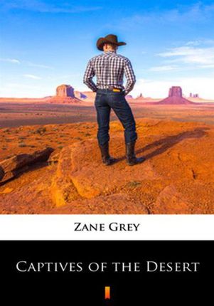 Captives of the Desert Zane Grey