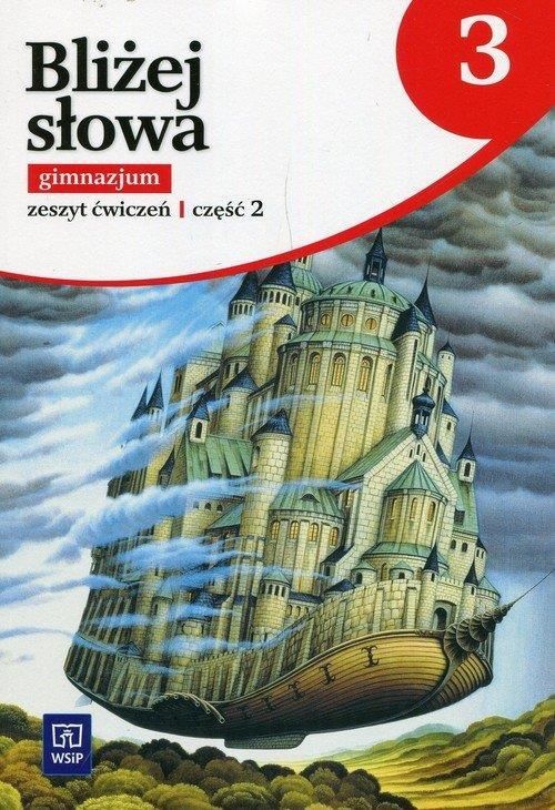 Język polski Bliżej słowa GIMN kl.3 ćwiczenia cz.2 / podręcznik