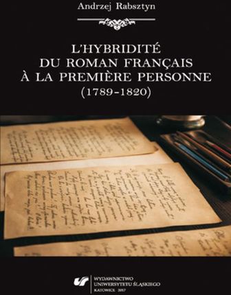 EBOOK L'hybridité du roman français a la premiere personne (1789-1820) - 01 Le roman français a la p