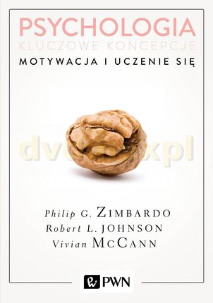 Motywacja i uczenie się. Psychologia kluczowe koncepcje (Tom 2) - Philip Zimbardo