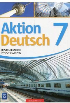 Aktion Deutsch 7. Język niemiecki. Zeszyt ćwiczeń