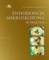 Zdjęcie Endodoncja mikroskopowa w praktyce - Alicja Rembiasz-Jedliński - Józefów