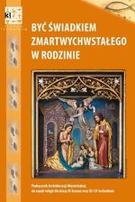 Być świadkiem Zmartwychwstałego w rodzinie. Podręcznik do nauki religii dla kalsy 3 liceum oraz 3 i 4 technikum