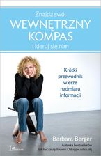 Znajdź Swój Wewnętrzny Kompas I Kieruj Się Nim - Barbara Berger