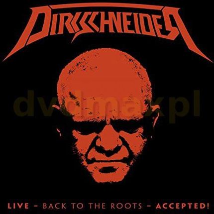 Dirkschneider: Live Back To The Roots Accepted [2CD]+[Blu-Ray]