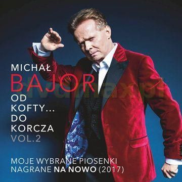 Michał Bajor: Od Kofty... Do Korcza vol. 2 [CD]