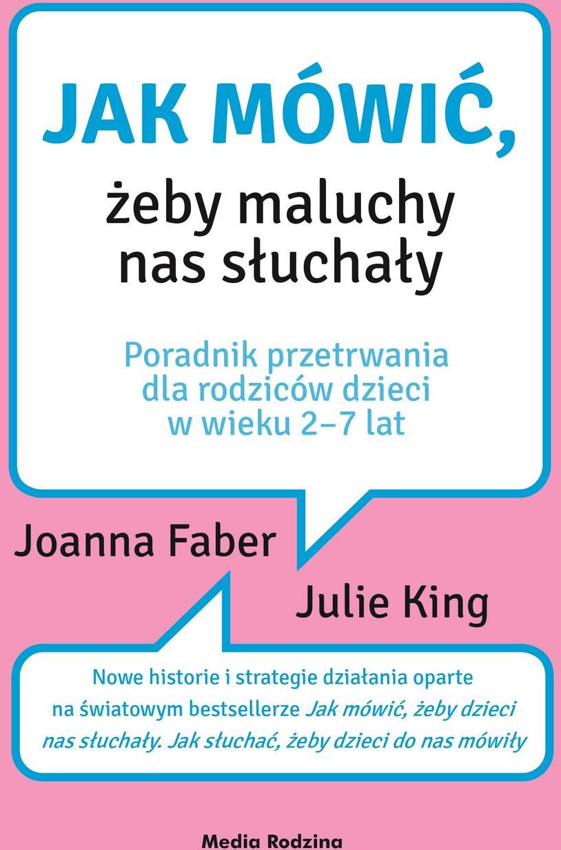 JAK MÓWIĆ ŻEBY MALUCHY NAS SŁUCHAŁY - JOANNA FABER - Ceny i opinie