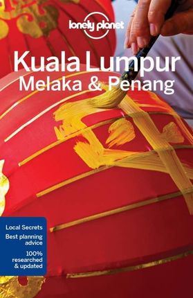 Lonely Planet Kuala Lumpur, Melaka & Penang (Lonely Planet)