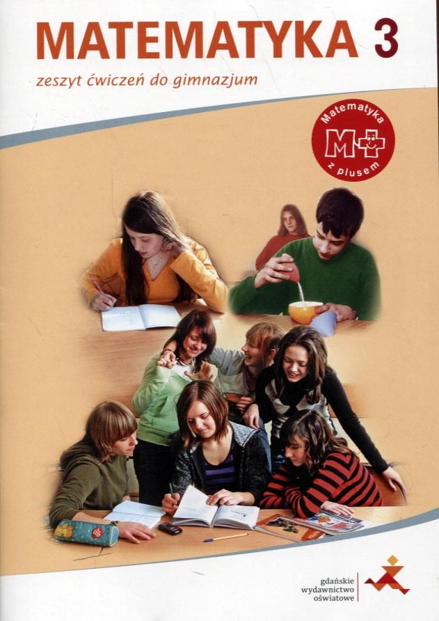 Podręcznik szkolny Matematyka z plusem. Gimnazjum. Klasa 3. Ćwiczenia