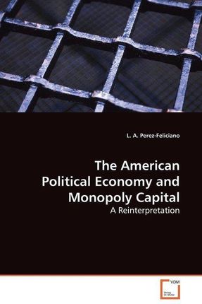 The American Political Economy and Monopoly Capital