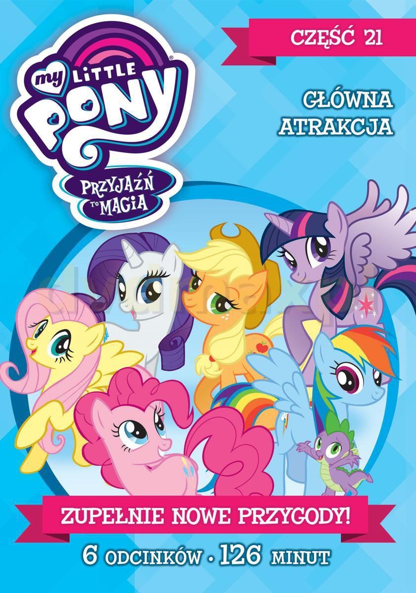 My Little Pony Przyjaźń To Magia Konkurs Pupili Film DVD My Little Pony: Przyjaźń To Magia Część 21: Główna Atrakcja