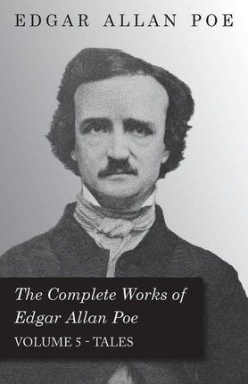 The Complete Works of Edgar Allan Poe; Tales 5