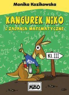 Kangurek Niko I Zadania Matematyczne Dla Klasy Iii Monika Kozikowska Ceny I Opinie Ceneo Pl