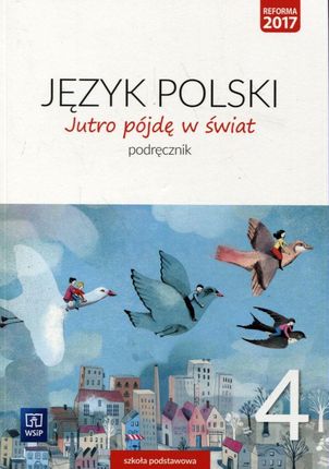 Język Polski Jutro Pójdę W Świat Sp Kl.4 Podręcznik - Hanna Dobrowolska, Urszula Dobrowolska