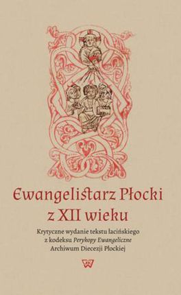 Ewangelistarz Płocki z XII wieku