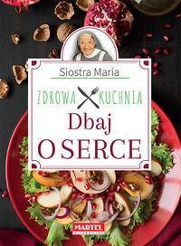 Siostra Maria - Dbaj o serce - Zdrowa Kuchnia - s. Maria Goretti Guziak