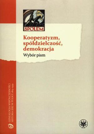Kooperatyzm, spółdzielczość, demokracja (Ebook)