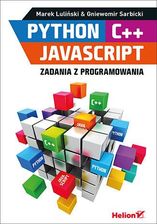Python, C++, JavaScript. Zadania z programowania - Marek Luliński, Gniewomir Sarbicki