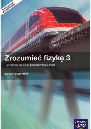 Zrozumieć fizykę. LO. Klasa 3. Podręcznik. Zakres rozszerzony